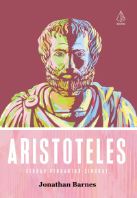 Image of ARISTOTELES : Sebuah Pengantar Singkat