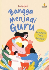 Image of Bangga Menjadi Guru : Kumpulan Cerita Inspiratif