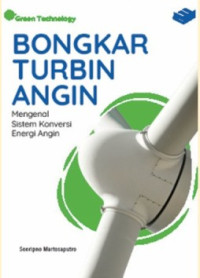 Image of Bongkar Turbin Angin I : Mengenal Sistem Konversi Energi Angin