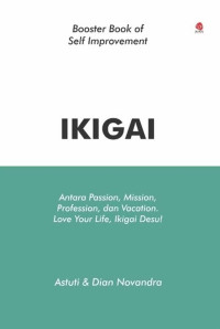 Image of Ikigai: Antara Passion, Mission, Profession, dan Vacation