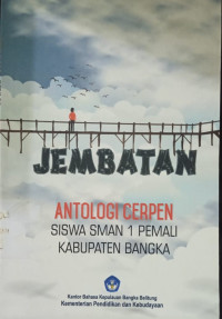 Image of Jembatan : Antologi Cerpen Siswa SMAN 1 Pemali Kabupaten Bangka