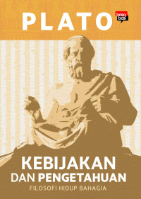 Image of Kebijakan dan Pengetahuan : Filosofi Hidup Bahagia