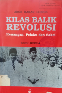 Image of Kilas Balik Revolusi : Kenangan, Pelaku, dan Saksi Edisi Kedua