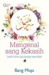 Image of Mengenal Sang Kekasih : Lebih Dekat Lagi dengan sang Nabi