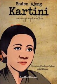Image of Raden Ajeng Kartini : Perempuan Pembawa Cahaya untuk Bangsa
