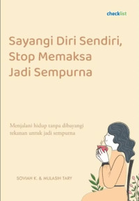 Image of Sayangi Diri Sendiri, Stop Memaksa Jadi Sempurna