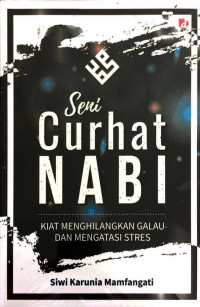 Image of Seni Curhat Nabi : Kiat Menghilangkan Galau dan Mengatasi Stres