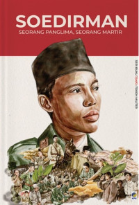 Image of SOEDIRMAN : Seorang Panglima, Seorang Martir