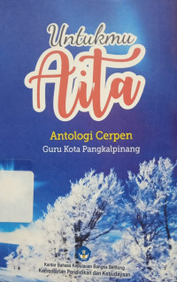 Image of Untukmu Alita : Antologi Cerpen Guru Kota Pangkalpinang